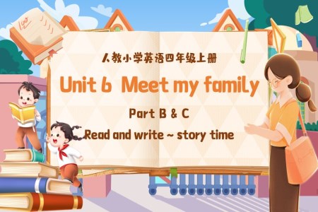 Part B & C Read and write ~ story time人教四年級(jí)英語(yǔ)上冊(cè)Unit6第6課時(shí)PPT課件含教案