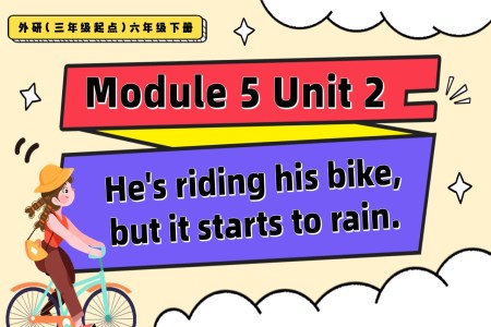 Module5 Unit2 He's riding his bike, but it starts to rain外研三年級(jí)起點(diǎn)六年級(jí)下冊(cè)PPT課件含教案