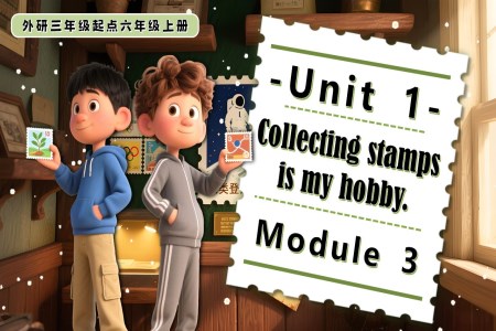 Module 3 Unit1 Collecting stamps is my hobby六年级英语上册外研PPT课件含教案