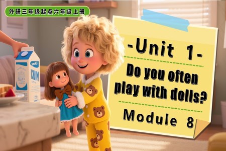 Module 8 Unit1Do you often play with dolls.六年级英语上册外研PPT课件含教案