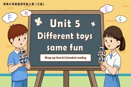 Unit 5 第3课时 Wrap-up time Extended reading（新教材）译林小学英语四年级上册（三起）PPT课件含教案