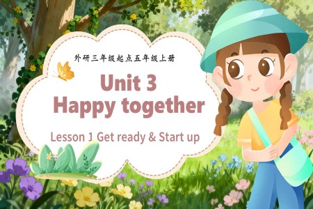 Unit 3 第1课时 Get ready & Start  up (教学课件）五年级英语上册（外研三起·新教材）ppt课件含教案