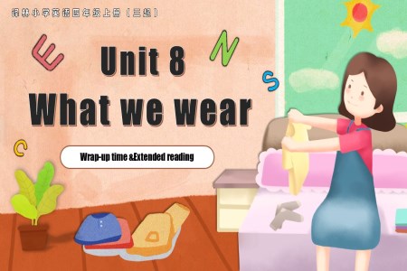 Unit 8 第3课时 Wrap-up time Extended reading（新教材）译林小学英语四年级上册（三起）PPT课件含教案