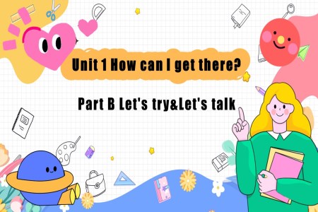 Part B Let's try&Let's talk人教版六年级英语上册Unit1第4课时PPT课件含教案