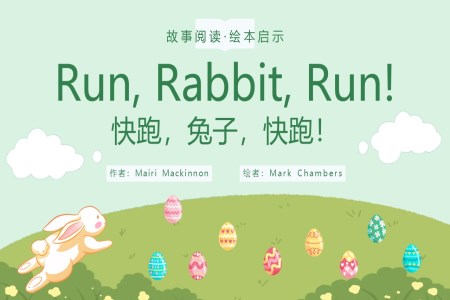 Run rabbit run英文绘本故事PPT课件含讲稿