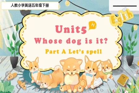 Part A Let's spell 人教五年级英语下册Unit5第3课时PPT课件含教案