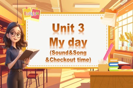 Unit 3 第3课时Sound&Song&Checkout time译林四年级英语下册PPT课件含教案