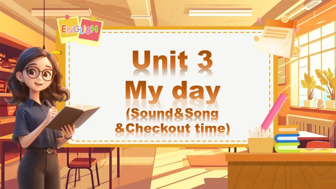 Unit 3 第3课时Sound&Song&Checkout time译林四年级英语下册PPT课件含教案