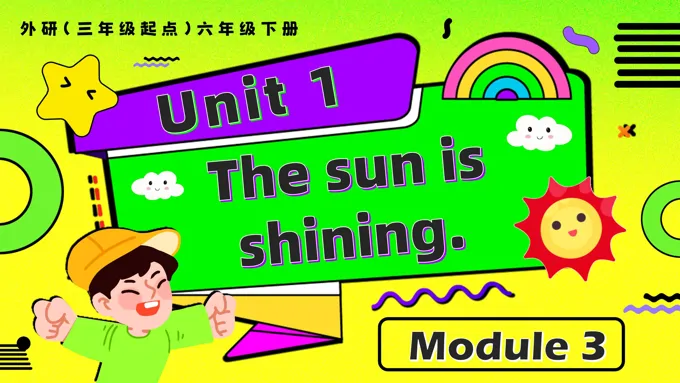 Module3 Unit1 The sun is shining外研六年级英语下册PPT课件含教案