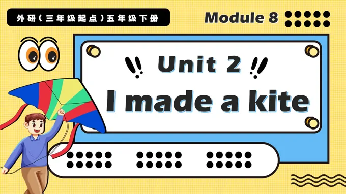 Module8 Unit2 I made a kite外研五年级英语下册PPT课件含教案