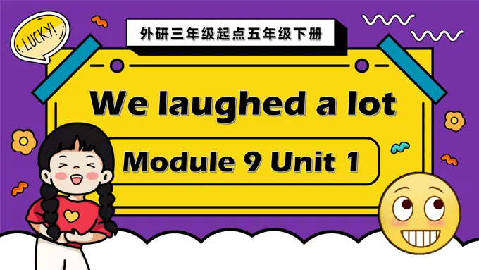 Module9 Unit1 We laughed a lot 外研三年级起点五年级下册PPT课件含教案